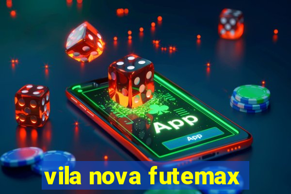 vila nova futemax